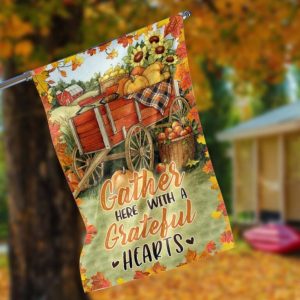 Gather Here With A Grateful Hearts Garden Flag – 12×18 Garden Flag