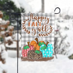 Happy Fall Y’all Garden Flag – 12×18 Garden Flag