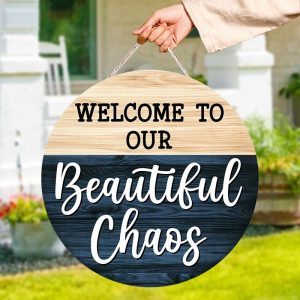 Welcome To Our Beautiful Chaos Round Door Hanger PNG