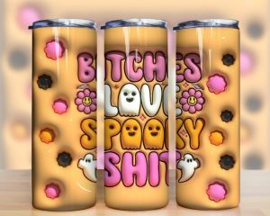 3d Inflated Bitches Love Spooky Shit Tumbler Png