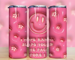 3d Inflated I Hope Karma Smile Face Tumbler Png