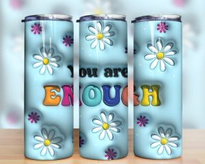 3d Inflated You Are Enough Tumbler Png