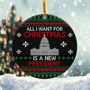 All I Want for Christmas is a New President Ornament Png