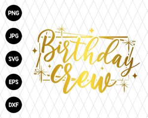 Birthday Crew Svg File