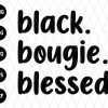 Black Bougie Blessed Svg File