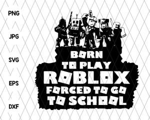 Born To Play Roblox Svg File