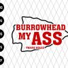 Burrowhead My Ass Svg File