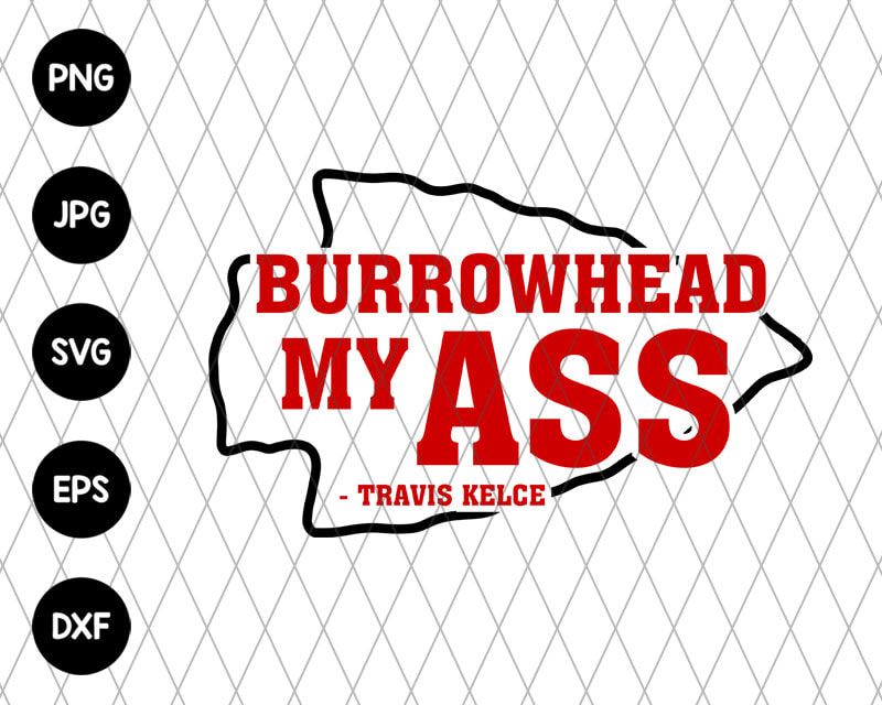 Burrowhead My Ass Svg File Burrowhead My Ass Svg File