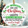 Coworkers are like Christmas Lights Ornament Png