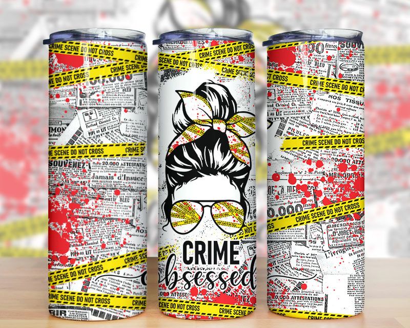 Crime Obessed Halloween Blood Tumbler Png Crime Obessed Halloween Blood Tumbler Png