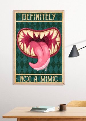 Definitely Not A Mimic Poster Print