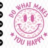 Do What Makes You Happy Svg File