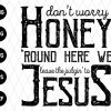 Dont Worry Honey Svg File