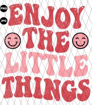 Enjoy the Little Things PNG