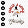 Feelin’ A Little Frosty Svg file