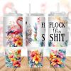 Flock This Shit Flamingo 40 Oz 2 Piece Tumbler Wrap