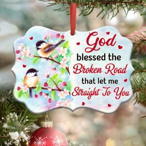 God Bless The Broken Road That Led Me Straight To You Ornament PNG
