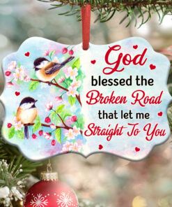 God Bless The Broken Road That Led Me Straight To You Ornament PNG