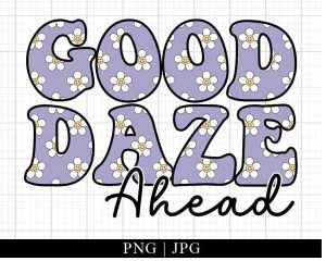 Good Daze Ahead Png