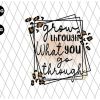 Grow Through What You Go Through Png