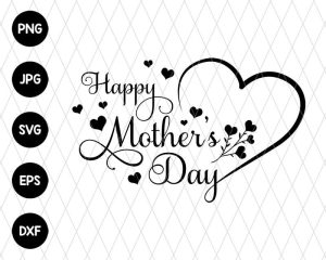 Happy Mothers Day Svg File