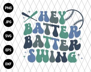 Hey Batter Batter Swing Svg File