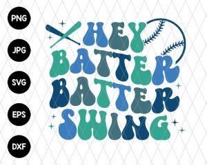 Hey Batter Batter Swing Svg File