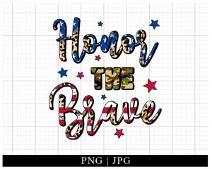 Honor The Brave Png 4th Of July Png Usa Flag Png