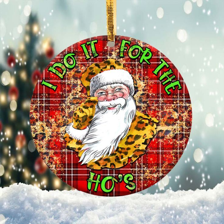 I Do It For The Ho Leopard Santa Ornament Png I Do It For The Ho Leopard Santa Ornament Png