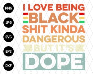 I Love Being Black Svg File
