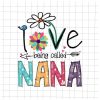 I Love Being Called Nana Svg, Love Mother Svg, Grandma quote Svg