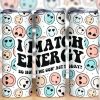 I Match Energy Retro Smile Face Tumbler Png