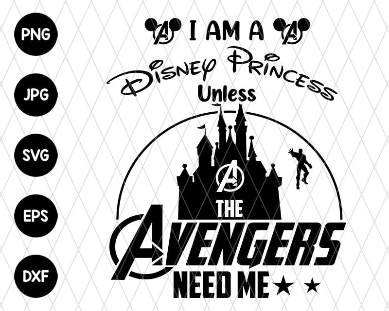 Im A Princess Unless Avengers Need Me Svg File Im A Princess Unless Avengers Need Me Svg File
