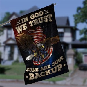 In God We Trust Guns Are Just Backup Garden Flag – 12×18 Garden Flag