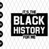 Its Black History For Me Svg File