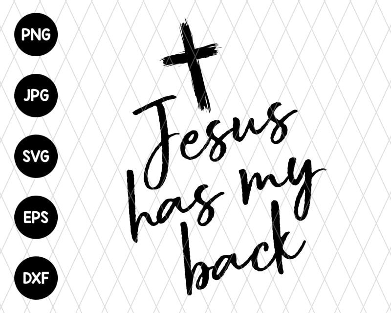 Jesus Has My Back Svg File Jesus Has My Back Svg File
