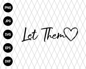 Let Them Svg File