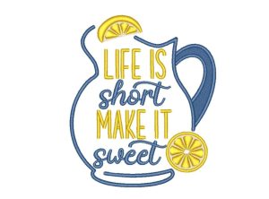 Life Is Short Make It Sweet Lemon Embroidery Design