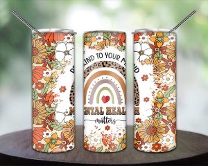 Mental Health Boho Flowers Tumbler Png