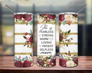 Mothers Day She Is Fearless Tumbler Png