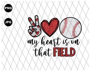 My Heart Is On That Field Baseball Png