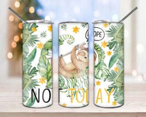Nope Not Today Sloth Tumbler Png