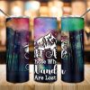 Not All Who Wander Are Lost Tumbler Png