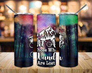 Not All Who Wander Are Lost Tumbler Png