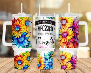 Nothing Is Impossible Color Floral 40 Oz 2 Piece Tumbler Wrap