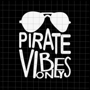 Pirate Vibes Only Svg, Teacher Quote Svg, Back To School Quote Svg, Fist Day Of School Svg