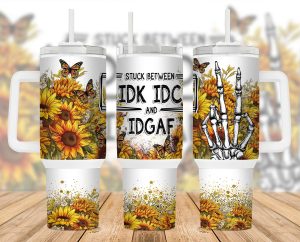 Sunflower Stuck Between Idk Idc 40 Oz 2 Piece Tumbler Wrap