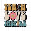 Teach Love Inspire Svg, Teacher Quote Svg, Back To School Quote Svg
