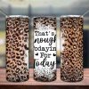 Thats Enough For Todaying Leopard Tumbler Png