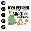 Torn Between Lookin’ Like a Snack Svg file